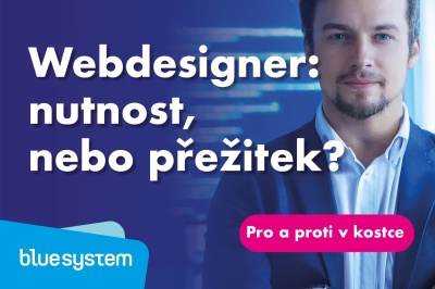 Webdesigner – nutnost, nebo přežitek? Webdesigner – nutnost, nebo přežitek?